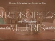 Ser discípulos, un llamado para las mujeres también