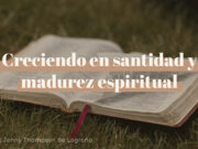 Creciendo en santidad y madurez espiritual