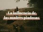 La influencia de las madres piadosas