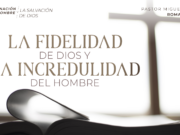 La fidelidad de Dios y la incredulidad del hombre