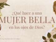 ¿Qué hace a una mujer bella en los ojos de Dios?