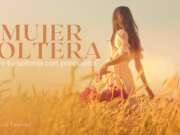 Mujer Soltera, ¡Vive tu Soltería con Propósito!