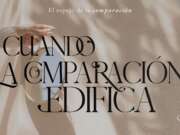 Cuando la comparación edifica