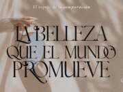 La belleza que el mundo promueve