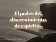 El poder del discernimiento de espíritus