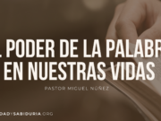 El poder de la Palabra en nuestras vidas