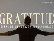 Gratitud: señal de un corazón transformado