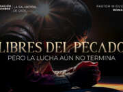 Libres del pecado, pero la lucha aún no termina
