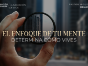 El enfoque de tu mente determina cómo vives