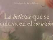La belleza que se cultiva en el corazón