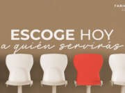 Escoge hoy a quién servirás