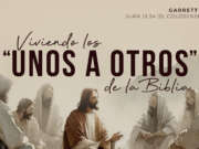 Viviendo los “Unos a otros” de la Biblia