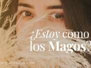 ¿Estoy como los Magos?