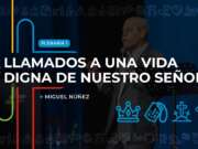 Llamados a una vida digna de nuestro Señor