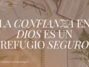 La confianza en Dios es un refugio seguro