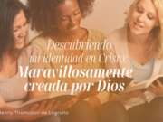 Descubriendo mi Identidad en Cristo: Maravillosamente Creada por Dios