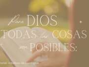 Para Dios todas las cosas son posibles – aprende a creer