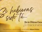 Día 1 – Devocional | Si hubieras sido tú… En la Última Cena, ¿lo traicionarías?