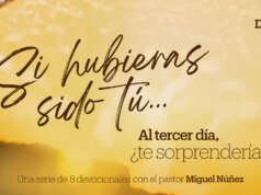 Día 5 – Devocional | Si hubieras sido tú… Al tercer día, ¿te sorprenderías?
