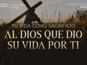 Tu vida como sacrificio al Dios que dio Su vida por ti