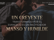 Un creyente transformado por el evangelio es un pacificador manso y humilde