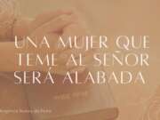 Una mujer que teme al Señor será alabada
