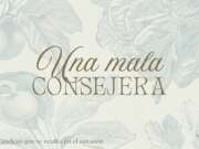 Una mala consejera