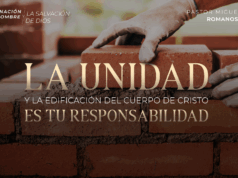 La unidad y la edificación del cuerpo de Cristo es tu responsabilidad