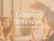 Liderazgo femenino basado en el carácter de Cristo