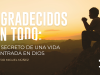 Agradecidos en todo: El secreto de una vida centrada en Dios