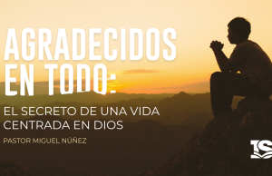 Agradecidos en todo: El secreto de una vida centrada en Dios