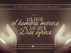 Lo que el hombre merece y lo que Dios ofrece