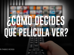 ¿Cómo decides qué película ver?