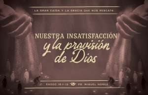 La insatisfacción humana y la provisión de Dios
